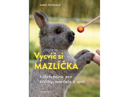 VYCVIČ SI MAZLÍČKA!  Muller Isabel