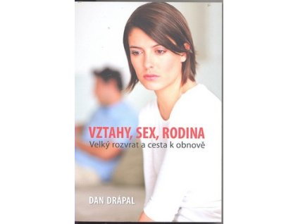 VZTAHY, SEX, RODINA  Drápal Dan