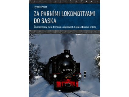 ZA PARNÍMI LOKOMOTIVAMI DO SASKA  Palát Hynek
