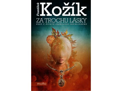ZA TROCHU LÁSKY  Kožík František