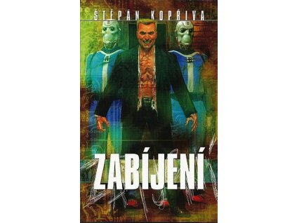 ZABÍJENÍ  Kopřiva Štěpán