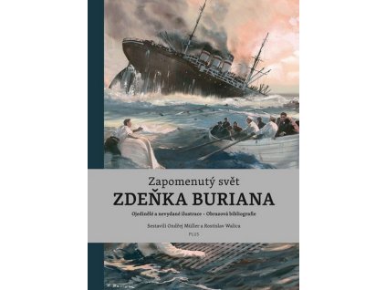 ZAPOMENUTÝ SVĚT ZDEŇKA BURIANA  Müller Ondřej, Walica Rostislav