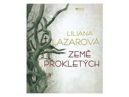 ZEMĚ PROKLETÝCH  Lazarová Liliana