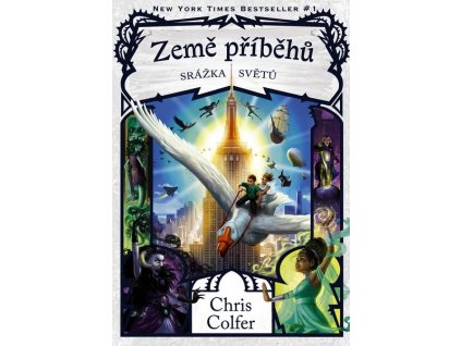 ZEMĚ PŘÍBĚHŮ - SRÁŽKA SVĚTŮ  Colfer Chris