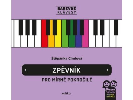 ZPĚVNÍK PRO MÍRNĚ POKROČILÉ  Cimlová Štěpánka