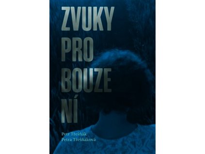 ZVUKY PROBOUZENÍ  Třešňák Petr,Třešňáková Petra