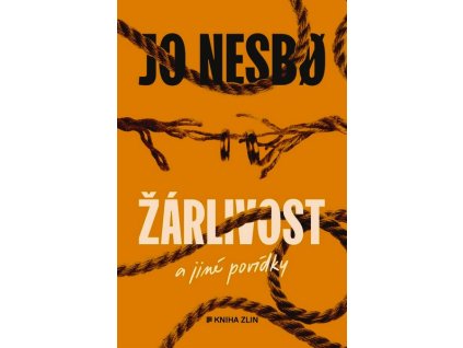 ŽÁRLIVOST A JINÉ POVÍDKY  Nesbo Jo