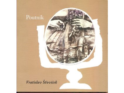 POUTNÍK (ČAS LÁSEK, ČAS MÍJENÍ)  Šťovíček Vratislav