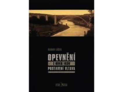 OPEVNĚNÍ Z ROKU 1938 - POSTAVENÍ VLTAVA  Lášek Radan