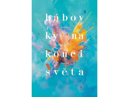 BÁBOVKY NA KONCI SVĚTA  Třeštíková Radka