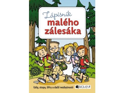 ZÁPISNÍK MALÉHO ZÁLESÁKA  Honzů Martina, Procházková Martina, Chva