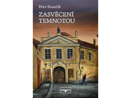 ZASVĚCENÍ TEMNOTOU  Stančík Petr