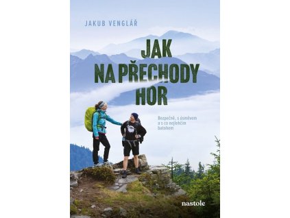 JAK NA PŘECHODY HOR  Venglář Jakub