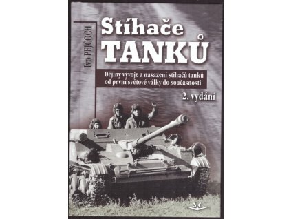STÍHAČE TANKŮ 2. VYDÁNÍ SK347.  Pejčoch Ivo