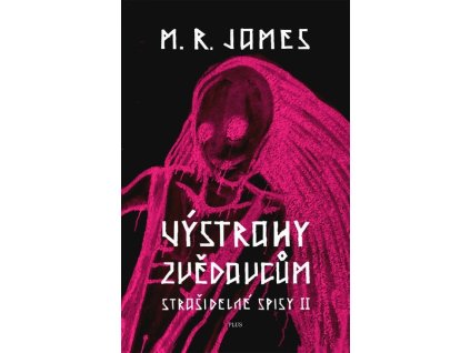 VÝSTRAHY ZVĚDAVCŮM  James Montague Rhodes