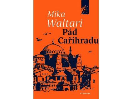 PÁD CAŘIHRADU  Waltari Mika