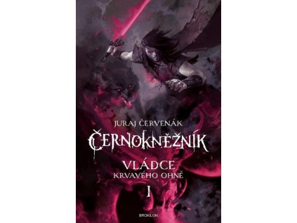 ČERNOKNĚŽNÍK I. VLÁDCE KRVAVÉHO OHNĚ  Červenák Juraj