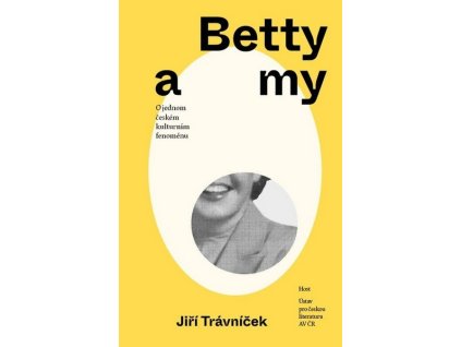 BETTY A MY  Trávníček Jiří