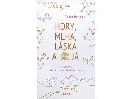 HORY, MLHA, LÁSKA A JÁ  Randau Tessa