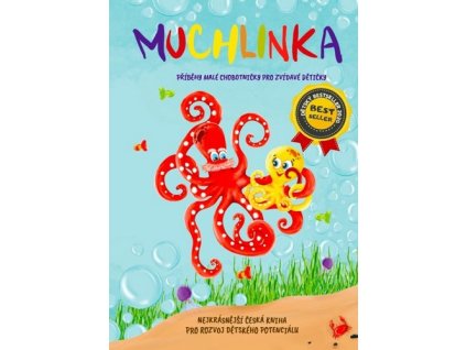 MUCHLINKA - PŘÍBĚHY MALÉ CHOBOTNIČKY PRO ZVÍDAVÉ DĚTIČKY  Boček Dominika, Kamelandrová Petra