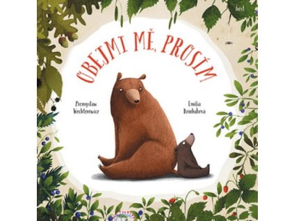 OBEJMI MĚ, PROSÍM  Wechterowicz Przemyslaw