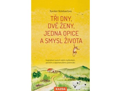 TŘI DNY, DVĚ ŽENY, JEDNA OPICE A SMYSL ŽIVOTA  Notebaertová Karolien