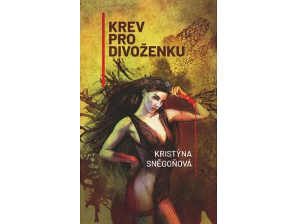 KREV PRO DIVOŽENKU  Sněgoňová, Kristýna