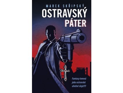 OSTRAVSKÝ PÁTER (MYSTÉRIA 2)  Skřipský, Marek