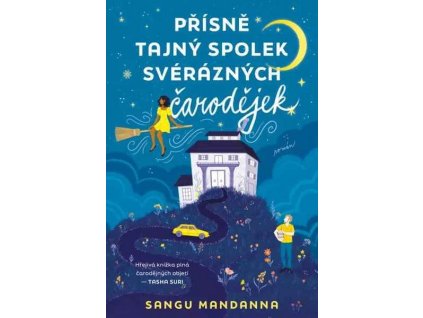 PŘÍSNĚ TAJNÝ SPOLEK SVÉRÁZNÝCH ČARODĚJEK  Mandanna Sangu