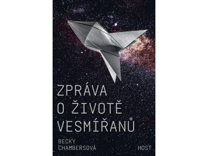 ZPRÁVA O ŽIVOTĚ VESMÍŘANŮ  Chambersová Becky