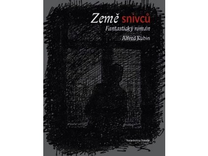 ZEMĚ SNIVCŮ  Kubin Alfred