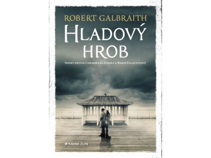 HLADOVÝ HROB  Galbraith (pseudonym J. K. Rowlingové) R
