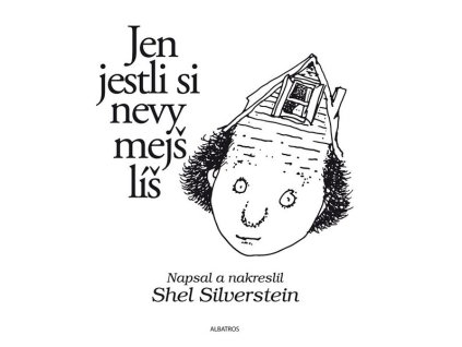 JEN JESTLI SI NEVYMEJŠLÍŠ  Silverstein Shel