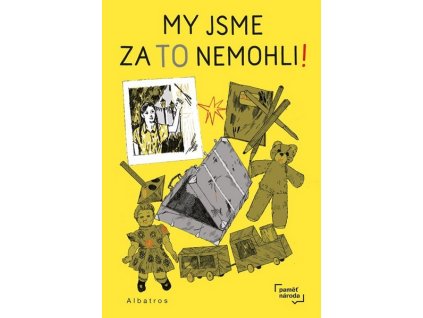 MY JSME ZA TO NEMOHLI  Post Bellum , Toman Marek