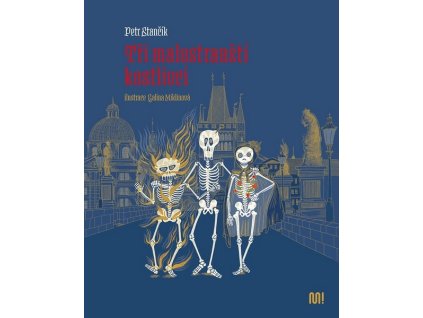 TŘI MALOSTRANŠTÍ KOSTLIVCI  Stančík Petr