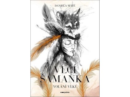 VLČÍ ŠAMANKA  Maté Daniela