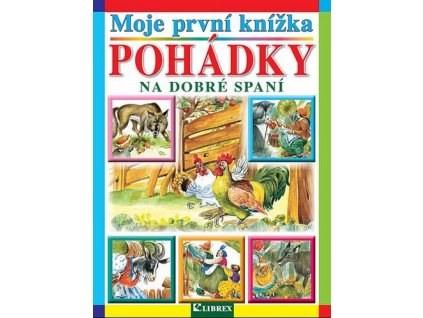 MOJE PRVNÍ KNÍŽKA - POHÁDKY NA DOBRÉ SPANÍ