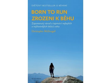 BORN TO RUN - ZROZENI K BĚHU  McDougall Christopher