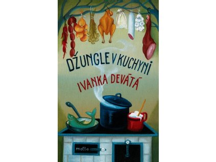 DŽUNGLE V KUCHYNI  Devátá Ivanka