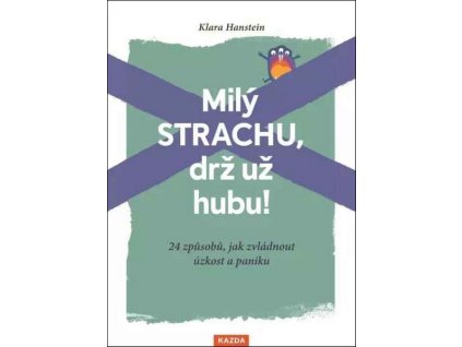 MILÝ STRACHU, DRŽ UŽ HUBU ! 24 ZPŮSOBŮ,  Hansteinová Klara