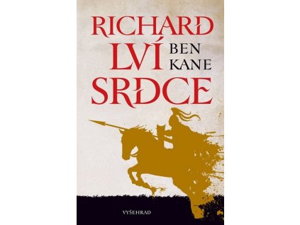 RICHARD LVÍ SRDCE  Kane Ben