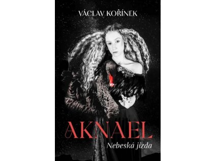 AKNAEL: NEBESKÁ JÍZDA  Kořínek Václav