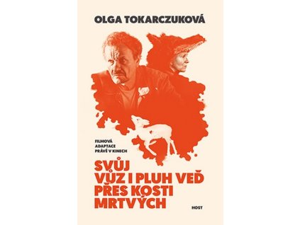 SVŮJ VŮZ I PLUH VEĎ PŘES KOSTI MRTVÝCH  Tokarczuková Olga