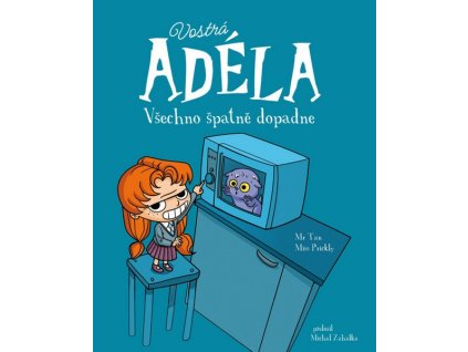VOSTRÁ ADÉLA - VŠECHNO ŠPATNĚ DOPADNE  Prickly, Miss ; Tan, Mr.