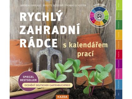 RYCHLÝ ZAHRADNÍ RÁDCE S KALENDÁŘEM PRACÍ  Barlage Andreas