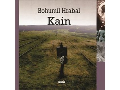 KAIN  Hrabal Bohumil