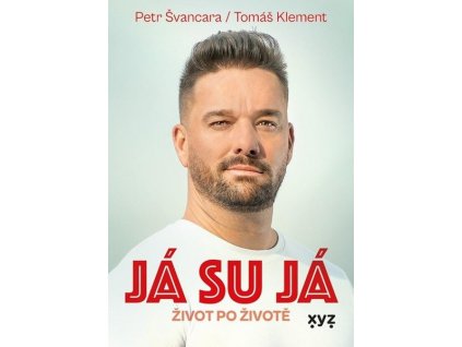 JÁ SU JÁ  Švancara Petr, Klement Tomáš