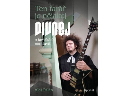 TEN FARÁŘ JE NĚJAKEJ DIVNEJ  Aleš Palán