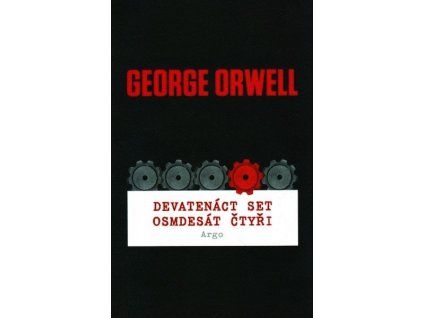DEVATENÁCT SET OSMDESÁT ČTYŘI  Orwell George