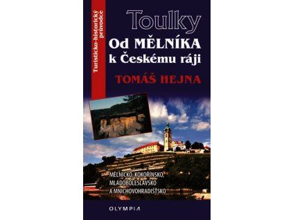 OD MĚLNÍKA K ČESKÉMU RÁJI  Hejna Tomáš